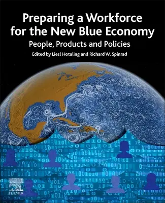 Préparer une main-d'œuvre pour la nouvelle économie bleue : Les personnes, les produits et les politiques - Preparing a Workforce for the New Blue Economy: People, Products and Policies