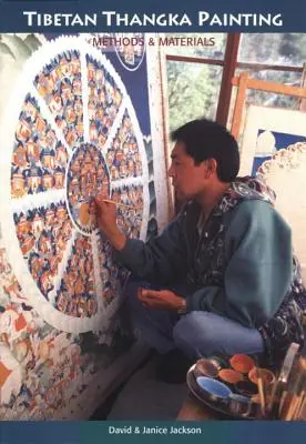 Peinture tibétaine Thangka : Méthodes et matériaux - Tibetan Thangka Painting: Methods and Materials