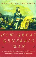 Comment les grands généraux gagnent - How Great Generals Win