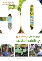 50 idées fantastiques pour le développement durable (O'Sullivan June (Chief Executive London Early Years Foundation UK)) - 50 Fantastic Ideas for Sustainability (O'Sullivan June (Chief Executive London Early Years Foundation UK))