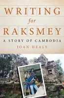 Écrire pour le Raksmey : une histoire du Cambodge - Writing for Raksmey: A Story of Cambodia