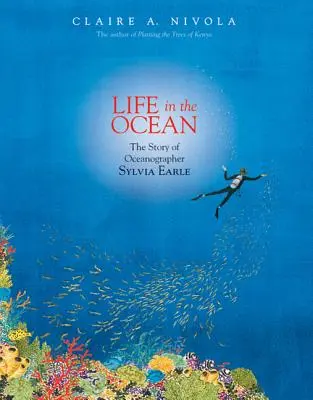 La vie dans l'océan : L'histoire de l'océanographe Sylvia Earle - Life in the Ocean: The Story of Oceanographer Sylvia Earle