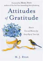 Attitudes de gratitude : Comment donner et recevoir de la joie chaque jour de votre vie (Cadeau de femme, pour les lecteurs de Les bons jours commencent avec la gratitude) - Attitudes of Gratitude: How to Give and Receive Joy Every Day of Your Life (Woman Gift, for Readers of Good Days Start with Gratitude)