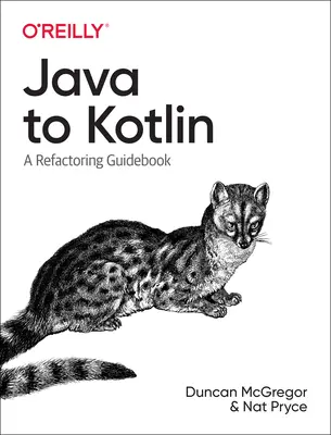 De Java à Kotlin : Un guide de refactorisation - Java to Kotlin: A Refactoring Guidebook