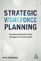 Planification stratégique des effectifs : Développer des stratégies de talents optimisées pour la croissance future - Strategic Workforce Planning: Developing Optimized Talent Strategies for Future Growth