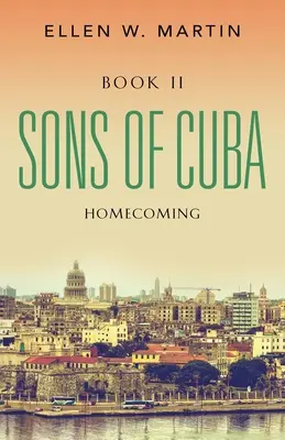 Fils de Cuba : Livre II - Le retour - Sons of Cuba: Book II - Homecoming