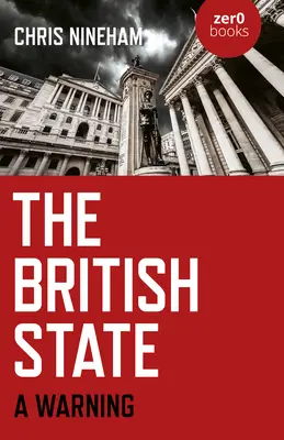 L'État britannique : Un avertissement - The British State: A Warning