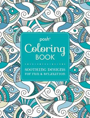 Livre de coloriage pour adultes : Motifs apaisants pour s'amuser et se détendre, 7 - Posh Adult Coloring Book: Soothing Designs for Fun & Relaxation, 7