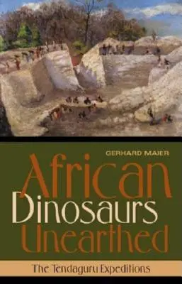 Les dinosaures africains mis au jour : Les expéditions de Tendaguru - African Dinosaurs Unearthed: The Tendaguru Expeditions