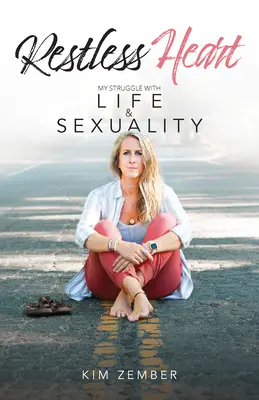 Un cœur sans repos : Mon combat pour la vie et la sexualité - Restless Heart: My Struggle with Life & Sexuality