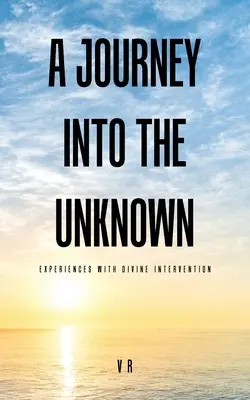 Un voyage dans l'inconnu : Expériences d'intervention divine - A Journey into the Unknown: Experiences with Divine Intervention