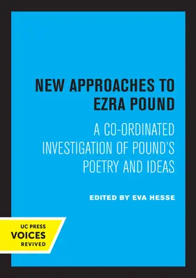 Nouvelles approches d'Ezra Pound : Une enquête coordonnée sur la poésie et les idées de Pound - New Approaches to Ezra Pound: A Co-Ordinated Investigation of Pound's Poetry and Ideas