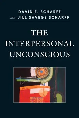 L'inconscient interpersonnel - The Interpersonal Unconscious