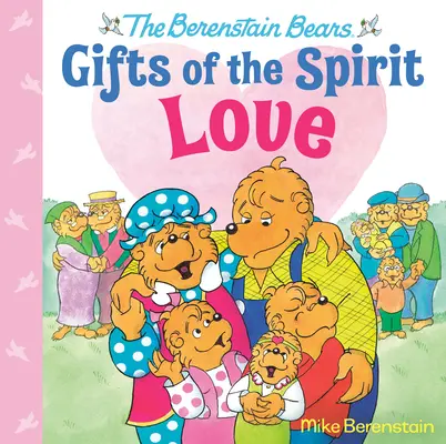 L'amour (Les oursons de Berenstain, dons de l'esprit) - Love (Berenstain Bears Gifts of the Spirit)