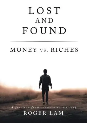 Perdus et trouvés : L'argent contre la richesse - Lost and Found: Money vs. Riches