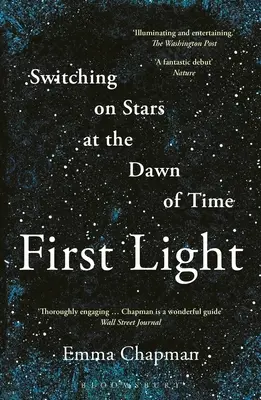 Première lumière : L'allumage des étoiles à l'aube des temps - First Light: Switching on Stars at the Dawn of Time