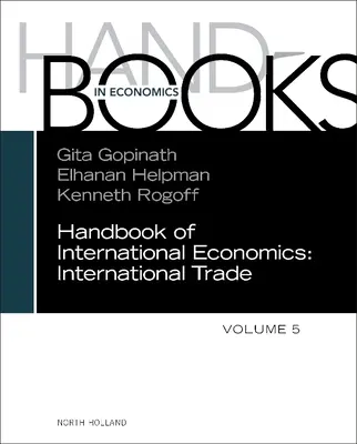 Manuel d'économie internationale : Volume 5 - Handbook of International Economics: Volume 5