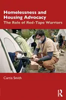 Défense des sans-abri et du logement : Le rôle des guerriers de la paperasserie - Homelessness and Housing Advocacy: The Role of Red-Tape Warriors