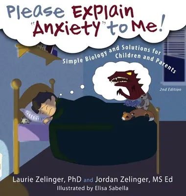 Expliquez-moi l'anxiété ! Biologie simple et solutions pour les enfants et les parents - Please Explain Anxiety to Me! Simple Biology and Solutions for Children and Parents