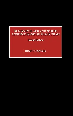 Les Noirs en noir et blanc : Un livre source sur les films noirs, deuxième édition - Blacks in Black and White: A Source Book on Black Films, Second Edition