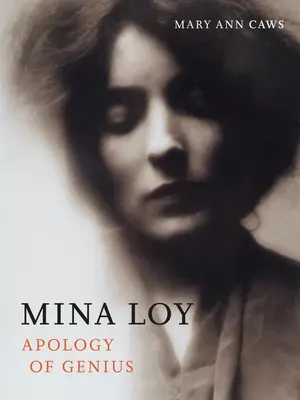 Mina Loy : Apologie du génie - Mina Loy: Apology of Genius