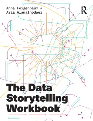 Le manuel de narration de données - The Data Storytelling Workbook