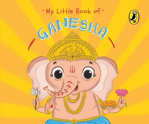 Mon Petit Livre de Ganesha - My Little Book of Ganesha