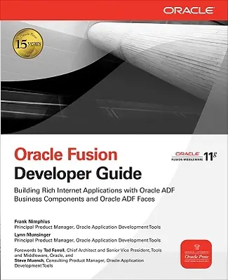 Oracle Fusion Developer Guide : Construire des applications Internet riches avec Oracle ADF Business Components et Oracle ADF Faces - Oracle Fusion Developer Guide: Building Rich Internet Applications with Oracle ADF Business Components and Oracle ADF Faces