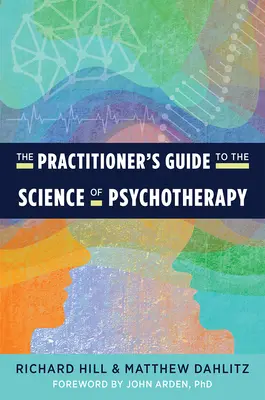 Le guide du praticien pour la science de la psychothérapie - The Practitioner's Guide to the Science of Psychotherapy