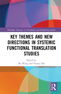 Thèmes clés et nouvelles orientations des études sur la traduction fonctionnelle systémique - Key Themes and New Directions in Systemic Functional Translation Studies