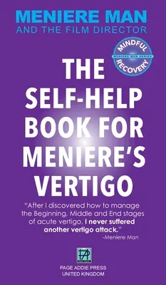 L'homme de Ménière. Le livre d'auto-assistance pour le vertige de Ménière : L'homme de la Ménière et le réalisateur - Meniere Man. The Self-Help Book For Meniere's Vertigo.: Meniere Man And The Film Director