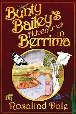 Les aventures de Bunty Bailey à Berrima : Fiction historique australienne pour enfants - Bunty Bailey's Adventures in Berrima: Australian childrens historical fiction