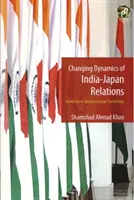 Évolution de la dynamique des relations entre l'Inde et le Japon - Changing Dynamics of India-Japan Relations