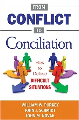 Du conflit à la conciliation : Comment désamorcer les situations difficiles - From Conflict to Conciliation: How to Defuse Difficult Situations