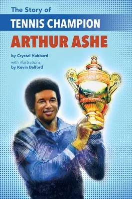 L'histoire du champion de tennis Arthur Ashe - The Story of Tennis Champion Arthur Ashe