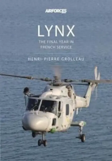 Lynx - Les dernières années au service de la France - Lynx - The Final Years in French Service