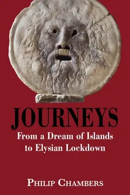 Voyages : Du rêve des îles à l'enfermement élyséen - Journeys: From a Dream of Islands to Elysian Lockdown