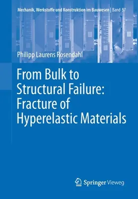 Du vrac à la rupture structurelle : Fracture des matériaux hyperélastiques - From Bulk to Structural Failure: Fracture of Hyperelastic Materials