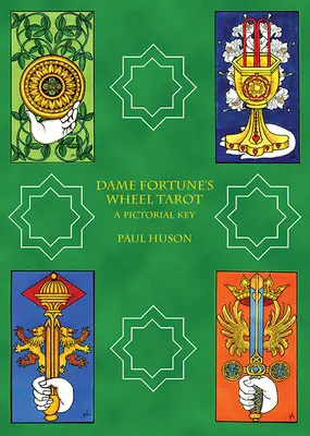 Dame Fortune's Wheel Tarot : Une clé picturale - Dame Fortune's Wheel Tarot: A Pictorial Key