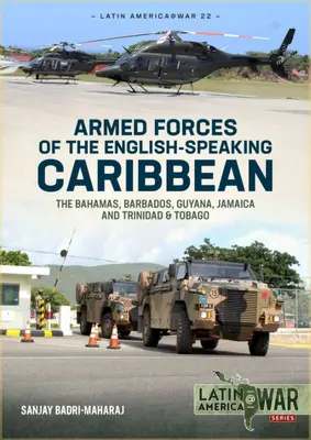 Forces armées des Caraïbes anglophones : les Bahamas, la Barbade, la Guyane, la Jamaïque et Trinité-et-Tobago - Armed Forces of the English-Speaking Caribbean: The Bahamas, Barbados, Guyana, Jamaica and Trinidad & Tobago