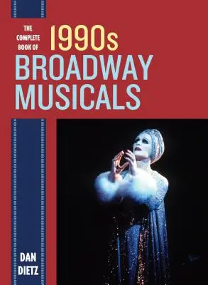 Le livre complet des comédies musicales de Broadway des années 1990 - The Complete Book of 1990s Broadway Musicals