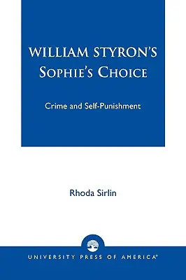Le choix de Sophie de William Styron : Crime et autopunition - William Styron's Sophie's Choice: Crime and Self-Punishment