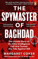 Spymaster of Baghdad - The Untold Story of the Elite Intelligence Cell that Turned the Tide against ISIS (Le maître de Bagdad - L'histoire inédite de la cellule de renseignement d'élite qui a renversé le cours des choses contre ISIS) - Spymaster of Baghdad - The Untold Story of the Elite Intelligence Cell that Turned the Tide against ISIS