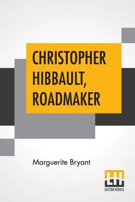 Christopher Hibbault, Artisan de la route - Christopher Hibbault, Roadmaker