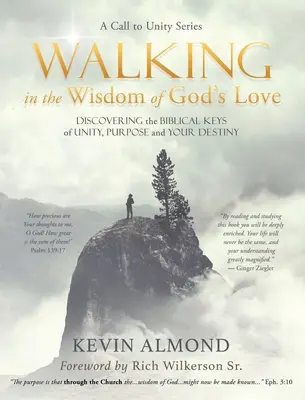 Marcher dans la sagesse de l'amour de Dieu : Découvrir les clés bibliques de l'unité, du but et de votre destinée - Walking in the Wisdom of God's Love: Discovering the Biblical Keys of Unity, Purpose and Your Destiny