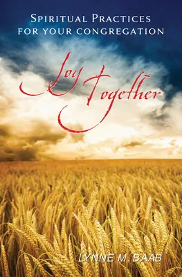 La joie ensemble : Pratiques spirituelles pour votre congrégation - Joy Together: Spiritual Practices for Your Congregation