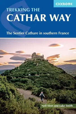 Trekking the Cathar Way : Le Sentier Cathare dans le sud de la France - Trekking the Cathar Way: The Sentier Cathare in Southern France