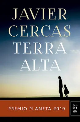 Terra Alta : Premio Planeta 2019 - Terra Alta: Premio Planeta 2019