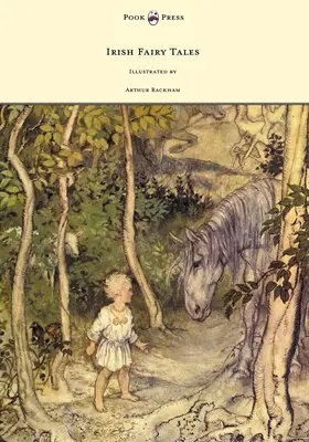 Contes de fées irlandais - Illustrés par Arthur Rackham - Irish Fairy Tales - Illustrated by Arthur Rackham