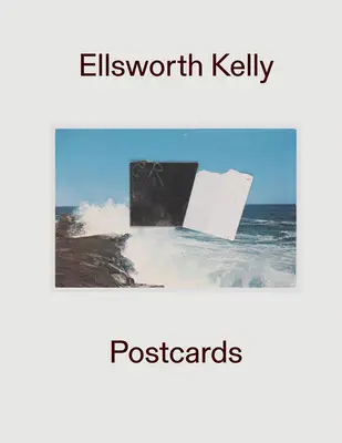 Ellsworth Kelly : Cartes postales - Ellsworth Kelly: Postcards